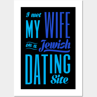 I Met My Wife On A Jewish Dating Site Posters and Art